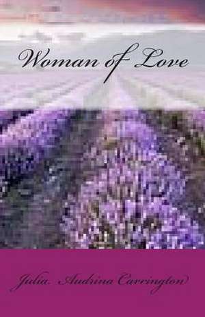 Woman of Love de Julia Audrina Carrington