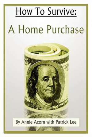 How to Survive a Home Purchase: How to Train for a 5k, 10k, Half-Marathon or Full Marathon de Annie Acorn