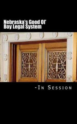 Nebraska's Good Ol' Boy Legal System - In Session: Lawyer-Judicial Bias in the Courts de MS Julie L. Carper