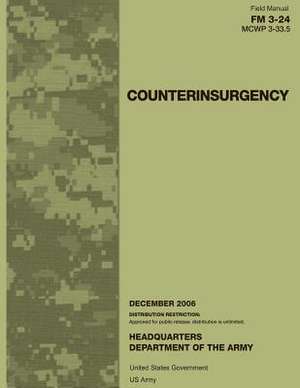 Field Manual FM 3-24 McWp 3-33.5 Counterinsurgency December 2006 de United States Government Us Army