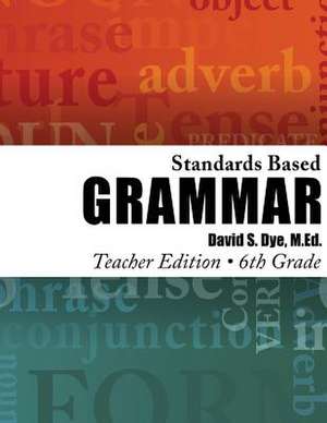 Standards Based Grammar de MR David S. Dye M. Ed