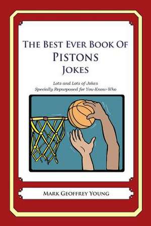 The Best Ever Book of Pistons Jokes de Mark Geoffrey Young