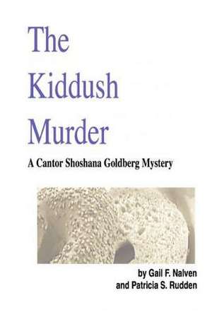 The Kiddush Murder de Gail F. Nalven