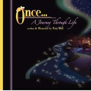 Once... a Journey Through Life de Patty Hall