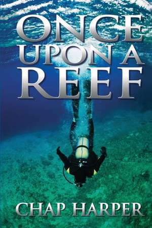 Once Upon a Reef: Deluxe Edition de Chap Harper