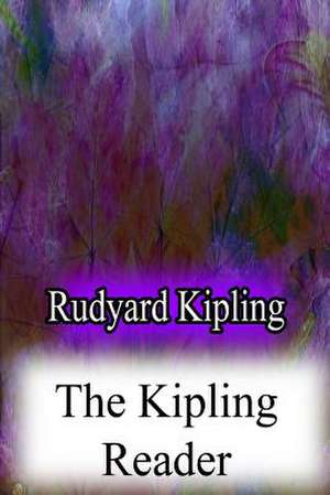 The Kipling Reader de Rudyard Kipling