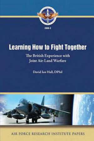 Learning How to Fight Together de Dphil David Ian Hall