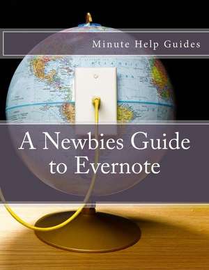 A Newbies Guide to Evernote de Minute Help Guides