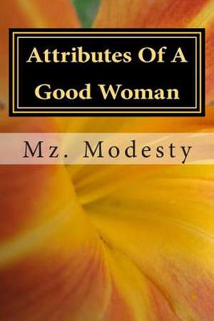 Attributes of a Good Woman de Mz Modesty