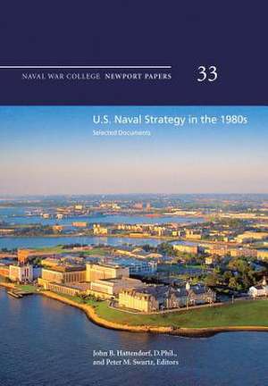 U.S. Naval Strategy in the 1980s de Naval War College Press