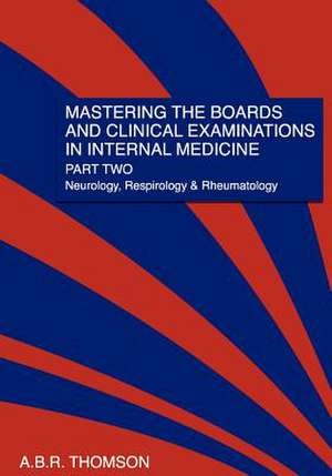 Mastering the Boards and Clinical Examinations in Internal Medicine, Part II de A. B. R. Thomson