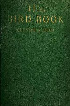 The Bird Book de Chester A. Reed