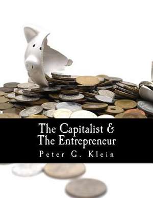 The Capitalist and the Entrepreneur de Peter G. Klein