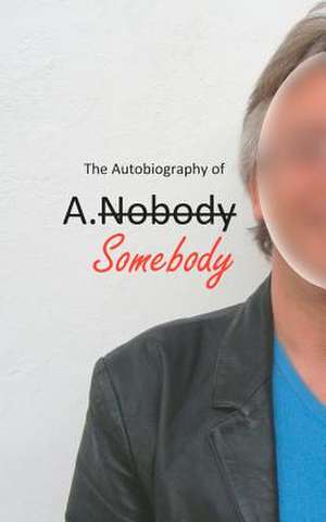 The Autobiography of A.Somebody de A. Somebody