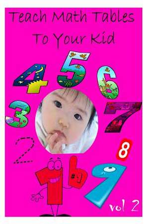 Teach Math Tables to Your Kid Vol 2 de Zhingoora Books