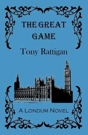 The Great Game: The Special and General Theory de Tony Rattigan