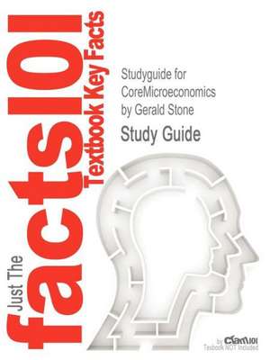 Studyguide for Coremicroeconomics by Stone, Gerald, ISBN 9781429240000 de Gerald Stone