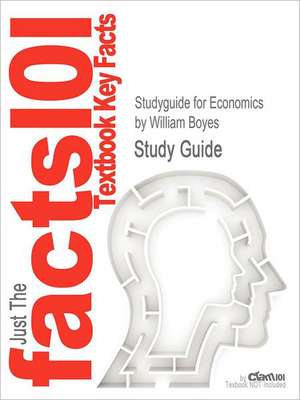 Studyguide for Economics by Boyes, William, ISBN 9781111826130 de William Boyes