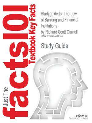 Studyguide for the Law of Banking and Financial Institutions by Carnell, Richard Scott, ISBN 9780735552852 de Richard Scott Carnell