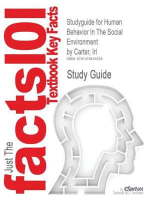 Studyguide for Human Behavior in the Social Environment by Carter, Irl, ISBN 9780202364001 de Irl Carter