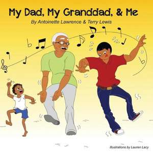 My Dad, My Granddad, & Me de Terry Lewis