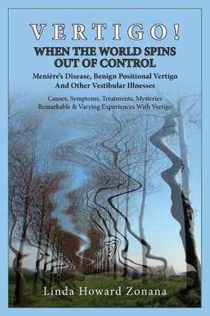 Vertigo! When the World Spins Out of Control de Linda Howard Zonana