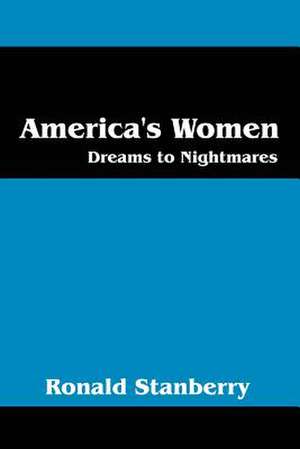 America's Women: Dreams to Nightmares de Ronald Stanberry