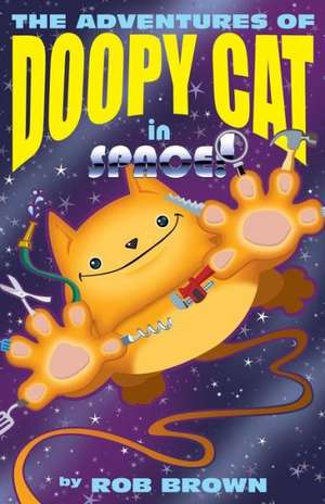 The Adventures of Doopy Cat in Space de Rob Brown