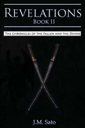 Revelations - Book II: The Chronicles of the Fallen and the Divine de J. M. Sato