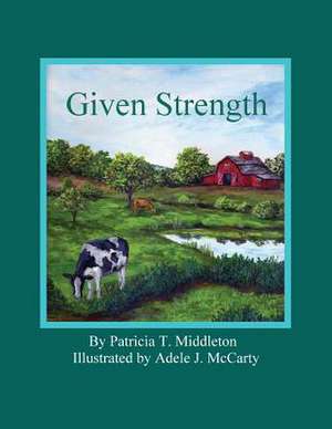 Given Strength de Patricia T. Middleton