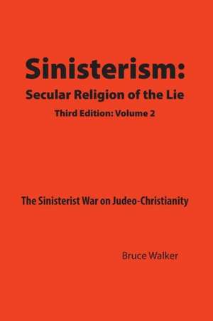 Sinisterism: Secular Religion of the Lie Volume 2 de Etc Walker, Bruce