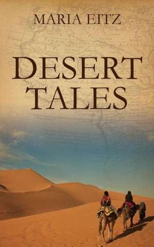 Desert Tales de Maria Eitz