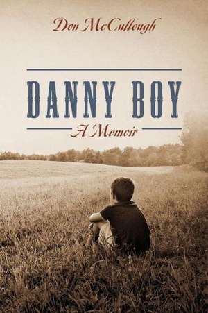 Danny Boy a Memoir de Don McCullough