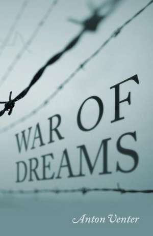 War of Dreams de Anton Venter