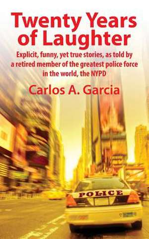 Twenty Years of Laughter de Carlos A. Garcia