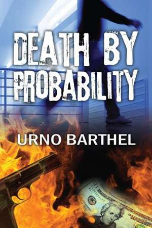 Death by Probability de Urno Barthel