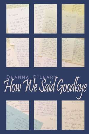 How We Said Goodbye de Deanna Oleary