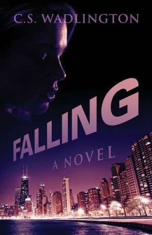 Falling de C. S. Wadlington