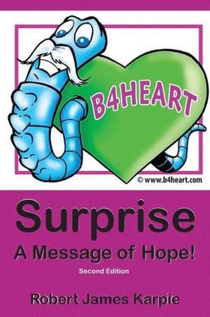 Surprise: A Message of Hope! Second Edition de Robert James Karpie
