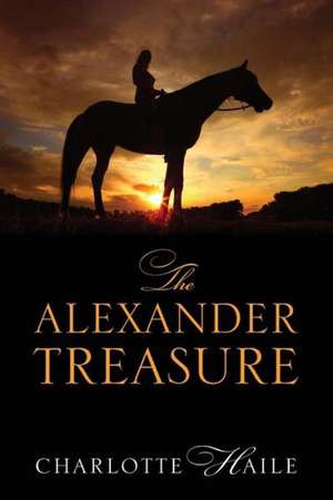 The Alexander Treasure de Charlotte Haile