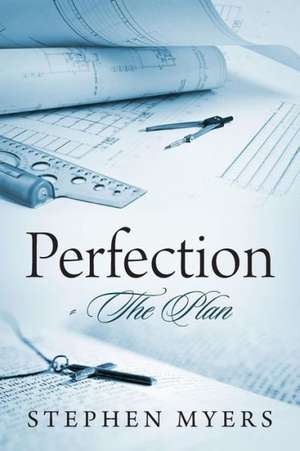 Perfection - The Plan de Stephen Myers