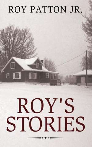 Roy's Stories de Roy Patton Jr