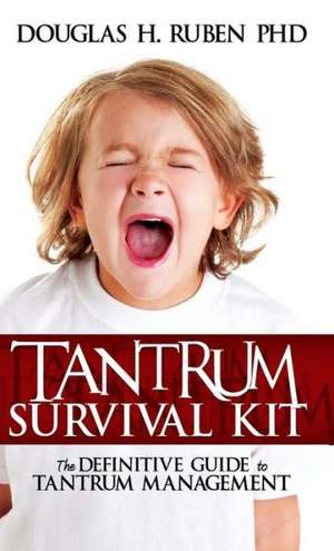 Tantrum Survival Kit de Douglas H. Ruben