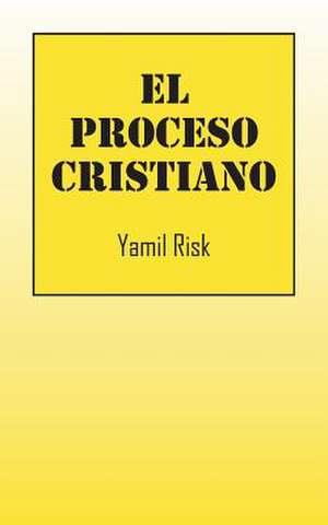 El Proceso Cristiano de Yamil Risk