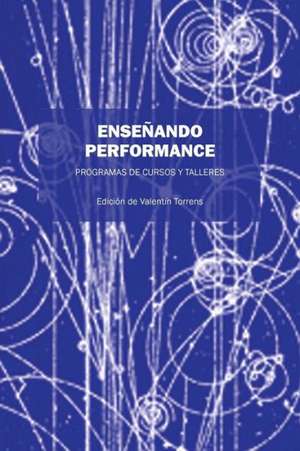 Ensenando Performance: Programas de Cursos y Talleres de Valentin Torrens