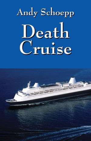 Death Cruise de Andy Schoepp