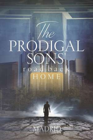 The Prodigal Sons' Road Back Home de Madrid