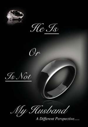 He Is or Is Not My Husband: A Different Perspective de D. Tryon