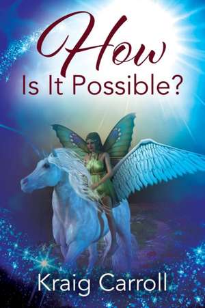 How Is It Possible? de Kraig Carroll