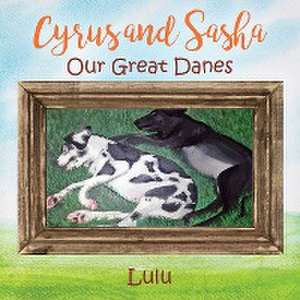 Cyrus and Sasha - Our Great Danes de Lulu